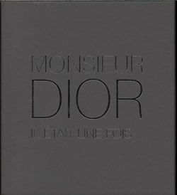 MONSIEUR DIOR IL ETAIT UNE FOIS ...