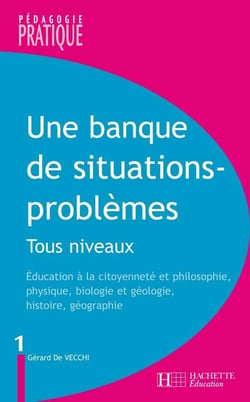 Une banque de situations - problèmes - Tous niveaux - Tome 1