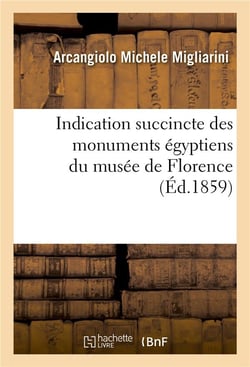 Indication succinte des monuments egyptiens du musee de florence