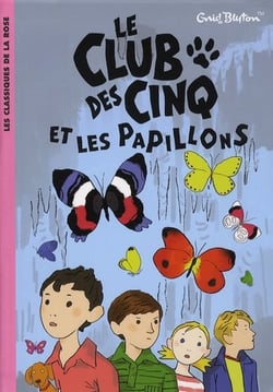 Le Club des Cinq Tome 17 : le Club des Cinq et les papillons