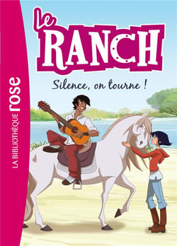 Le ranch Tome 6 : silence, on tourne !