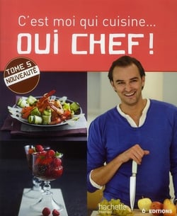 C'est moi qui cuisine... oui chef ! t.5 (6e édition)