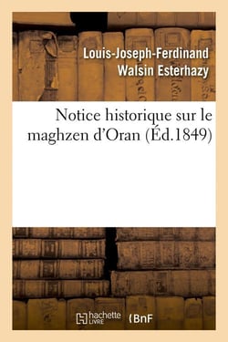 Notice historique sur le maghzen d'oran (ed.1849)