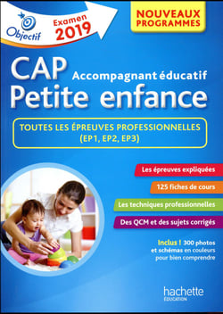 Objectif CAP : accompagnant éducatif petite enfance - toutes les épreuves professionnelles (EP1, EP2, EP3)