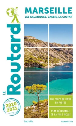 Guide du Routard : Marseille - les calanques, Cassis, La Ciotat (édition 2020/2021)