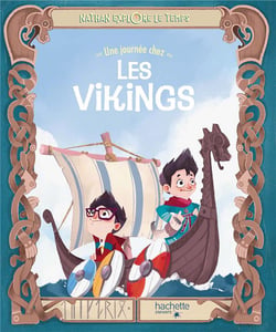 Nathan explore le temps : une journée chez les Vikings