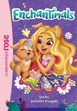 Enchantimals Tome 20 : Gerika, justiciere masquee
