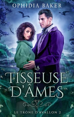 Le trône d'Avallon Tome 2 : la tisseuse d'âmes