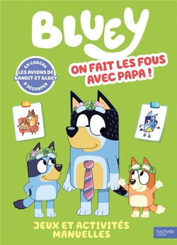 Bluey : On fait les fous avec Papa !