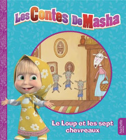 Mes petits contes : Masha et Michka : le loup et les sept chevreaux