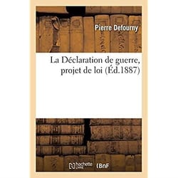 La Déclaration de guerre, projet de loi