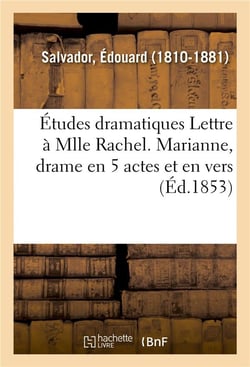 Etudes dramatiques lettre a mlle rachel. marianne, drame en 5 actes et en vers - shakspeare devant l