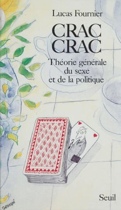 Crac-crac. theorie generale du sexe et de la politique