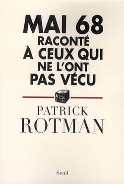 Mai 68 raconté à ceux qui ne l'ont pas vécu
