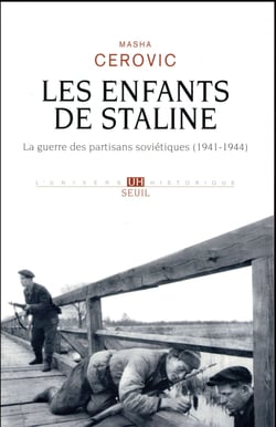 Les enfants de Staline - la guerre des partisans soviétiques (1941-1944)