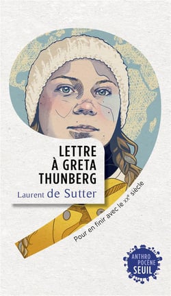 Lettre à Greta Thunberg - pour en finir avec le XXe siècle