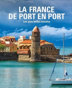La France de port en port - les plus belles escales