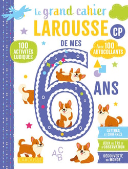 Le grand cahier Larousse de mes 6 ans - CP