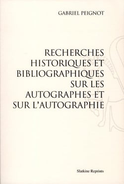Recherches historiques et blibliographiques sur les autographes et sur l'autographie (1836)