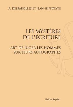 Les mysteres de l'écriture - l'art de juger les hommes sur leurs autographes (1872)