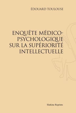 Emile zola - enquête médico-psychologique sur la supériorité intellectuelle