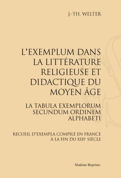 L'exemplum dans la littérature religieuse et didactique du moyen age - la tabula exemplorum secundum ordinem alphabeti - recueil d'exempla compilé en france à la fin du xiii siècle