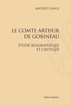 Le comte arthur de gobineau - étude biographique et critique