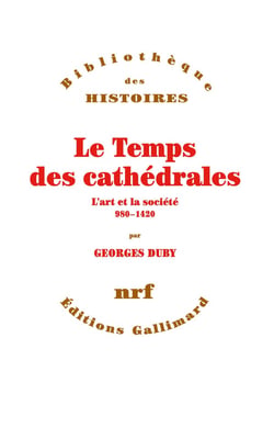 Le temps des cathédrales - l'art et la société (980-1420)