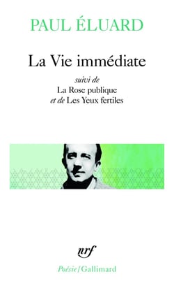 La vie immédiate - la rose publique - les yeux fertiles - l'évidence poétique