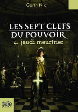Les sept clefs du pouvoir Tome 4 - jeudi meurtrier