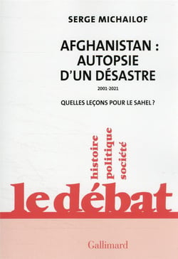 Afghanistan : autopsie d'un désastre  2001-2021 : quelles leçons pour le Sahel ?
