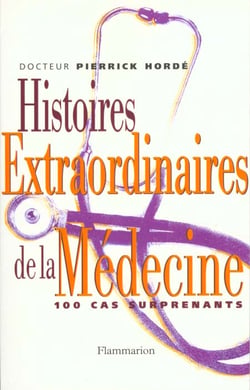 Histoires extraordinaires de la médecine