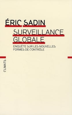 Surveillance globale - enquête sur les nouvelles formes de contrôle