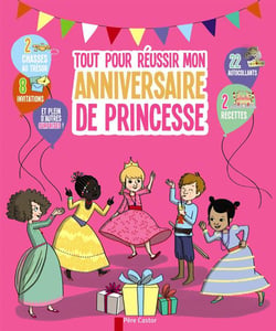 Tout Pour réussir Mon Anniversaire De Princesse
