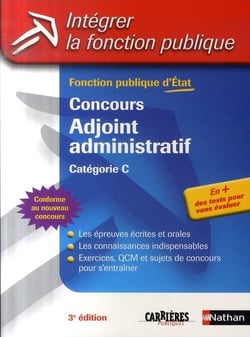 Concours adjoint administratif - catégorie c - intégrer la fonction publique (édition 2007)