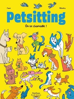 Petsitting Tome 2 : On se chamaille !