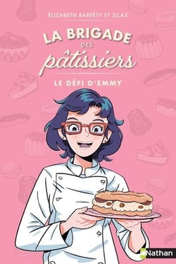 La brigade des pâtissiers avec Silax Tome 1 : Le défi d'Emmy