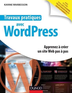 Travaux pratiques - avec wordpress - apprenez à créer un site web pas à pas