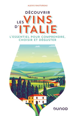 Découvrir les vins d'Italie : l'essentiel pour comprendre, choisir et déguster