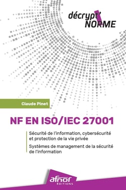 NF EN ISO/IEC 27001 : Sécurité de l'information, cybersécurité et protection de la vie privée - Systèmes de management de la sécurité de l'information