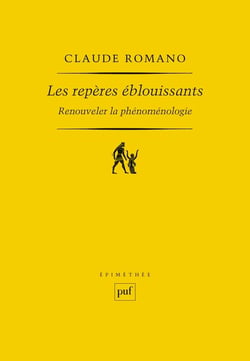 Les repères éblouissants - renouveler la phénoménologie