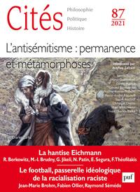Cités Tome 87 : l'antisémitisme : permanence et métamorphoses (édition 2020)