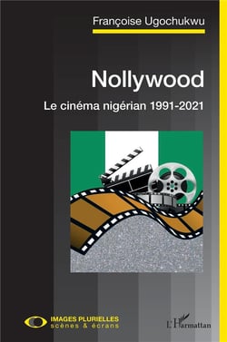 Nollywood, le cinéma nigérian 1991-2021
