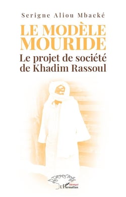 Le modèle Mouride : le projet de société de Khadim Rassoul