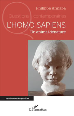 L'homo sapiens : un animal dénaturé