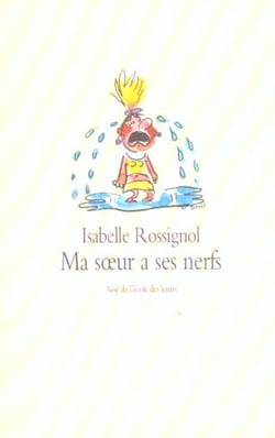 Ma soeur a ses nerfs