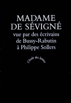 Madame de Sévigné vue par des écrivains