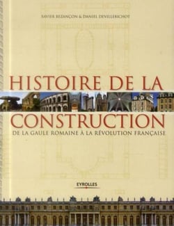 Histoire de la construction Tome 1 - de la Gaule romaine à la Révolution française