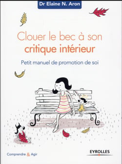 Clouer le bec à son critique intérieur - petit manuel de promotion de soi