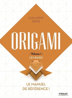 Origami Tome 1 : Les bases : Le manuel de référence !